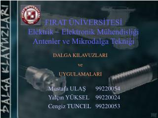 FIRAT ÜNİVERSİTESİ Elektrik – Elektronik Mühendisliği Antenler ve Mikrodalga Tekniği