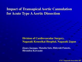 Impact of Transapical Aortic Cannulation for Acute Type A Aortic Dissection