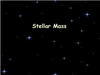 Stellar Mass