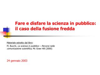 Fare e disfare la scienza in pubblico: il caso della fusione fredda