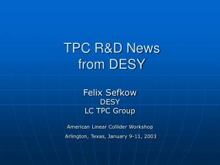 TPC R&amp;D News from DESY