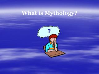 What is Mythology?