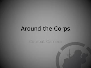 Around the Corps