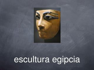 escultura egipcia