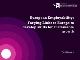 European Employability: Forging Links to Europe to develop skills for sustainable growth