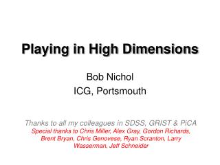 Playing in High Dimensions