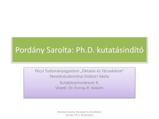 Pordány Sarolta: Ph.D. kutatásindító