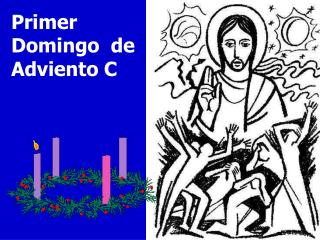 Primer Domingo de Adviento C