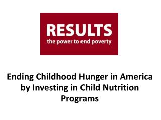 Ending Childhood Hunger in America by Investing in Child Nutrition Programs