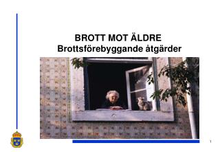 BROTT MOT ÄLDRE Brottsförebyggande åtgärder