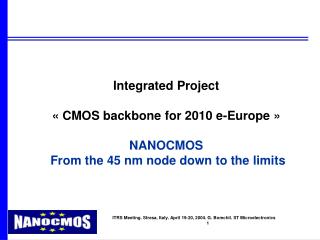 Integrated Project « CMOS backbone for 2010 e-Europe » NANOCMOS