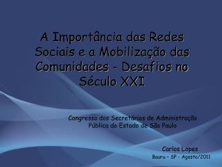 A Importância das Redes Sociais e a Mobilização das Comunidades - Desafios no Século XXI