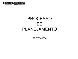 PROCESSO DE PLANEJAMENTO SPP/CONFEA