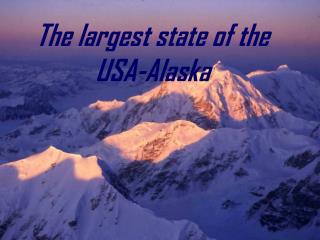 The largest state of the USA-Alaska