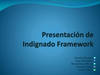 Presentación de Indignado Framework