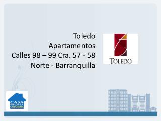 Toledo Apartamentos Calles 98 – 99 Cra. 57 - 58 Norte - Barranquilla