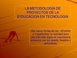 LA METODOLOGÍA DE PROYECTOS DE LA EºDUCACION EN TECNOLOGIA