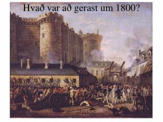Hvað var að gerast um 1800?