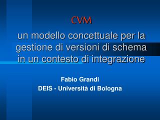 CVM un modello concettuale per la gestione di versioni di schema in un contesto di integrazione