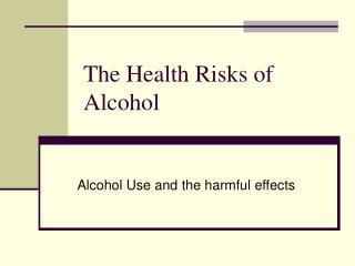 The Health Risks of Alcohol