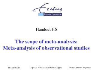 Handout H6 The scope of meta-analysis: Meta-analysis of observational studies