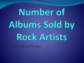 Number of Albums Sold by Rock Artists