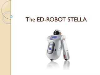 The ED-ROBOT STELLA