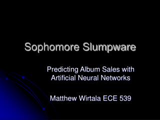 Sophomore Slumpware