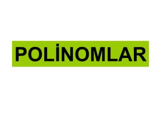 POLİNOMLAR