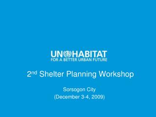2 nd Shelter Planning Workshop