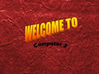 WELCOME TO
