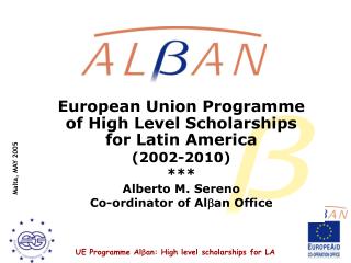 European Union Programme of High Level Scholarships for Latin America (2002-2010) ***