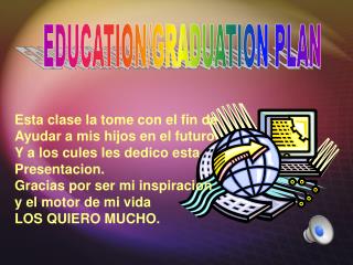 EDUCATION/GRADUATION PLAN