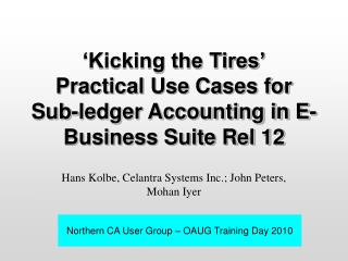 ‘Kicking the Tires’ Practical Use Cases for Sub-ledger Accounting in E-Business Suite Rel 12