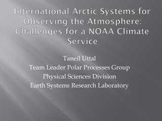 International Arctic Systems for Observing the Atmosphere: Challenges for a NOAA Climate Service