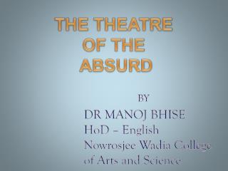 DR MANOJ BHISE HoD – English Nowrosjee Wadia College of Arts and Science