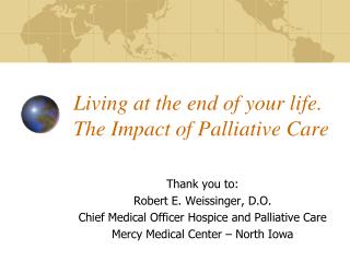 Living at the end of your life. The Impact of Palliative Care