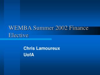 WEMBA Summer 2002 Finance Elective