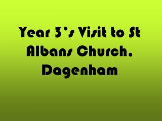 Year 3’s Visit to St Albans Church, Dagenham