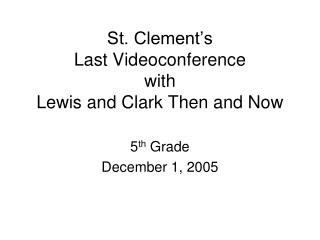 St. Clement’s Last Videoconference with Lewis and Clark Then and Now