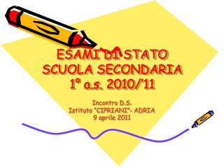 ESAMI DI STATO SCUOLA SECONDARIA 1° a.s. 2010/’11