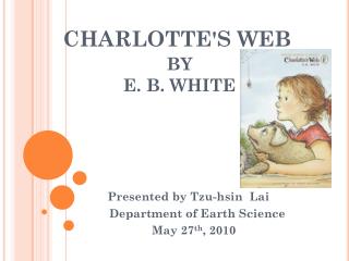 CHARLOTTE'S WEB BY E. B. WHITE