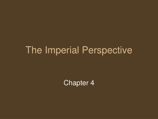 The Imperial Perspective