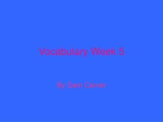 Vocabulary Week 5