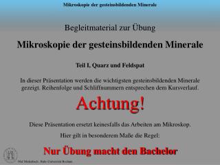 Begleitmaterial zur Übung Mikroskopie der gesteinsbildenden Minerale Teil I, Quarz und Feldspat