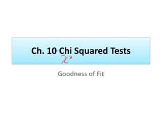 Ch. 10 Chi Squared Tests