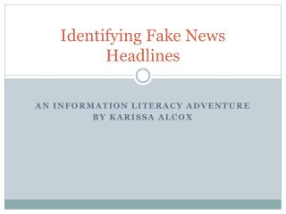 Identifying Fake News Headlines