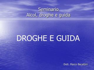 Seminario Alcol, droghe e guida