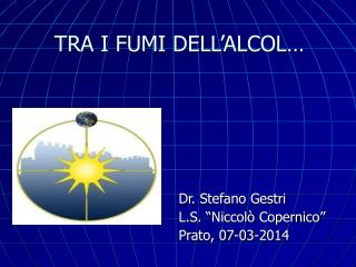 TRA I FUMI DELL’ALCOL…