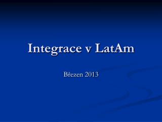 Integrace v LatAm